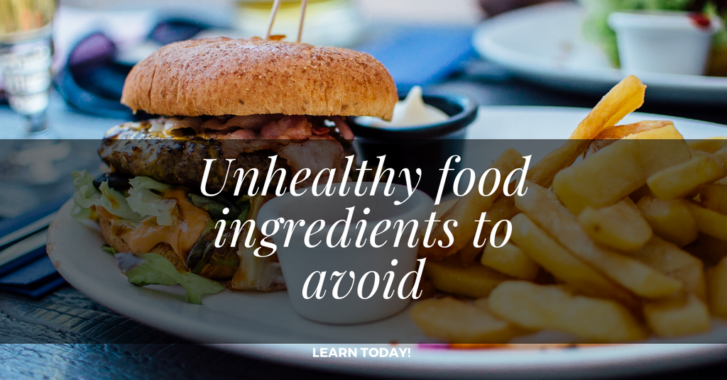 UNHEALTHY FOOD INGREDIENTS TO AVOID